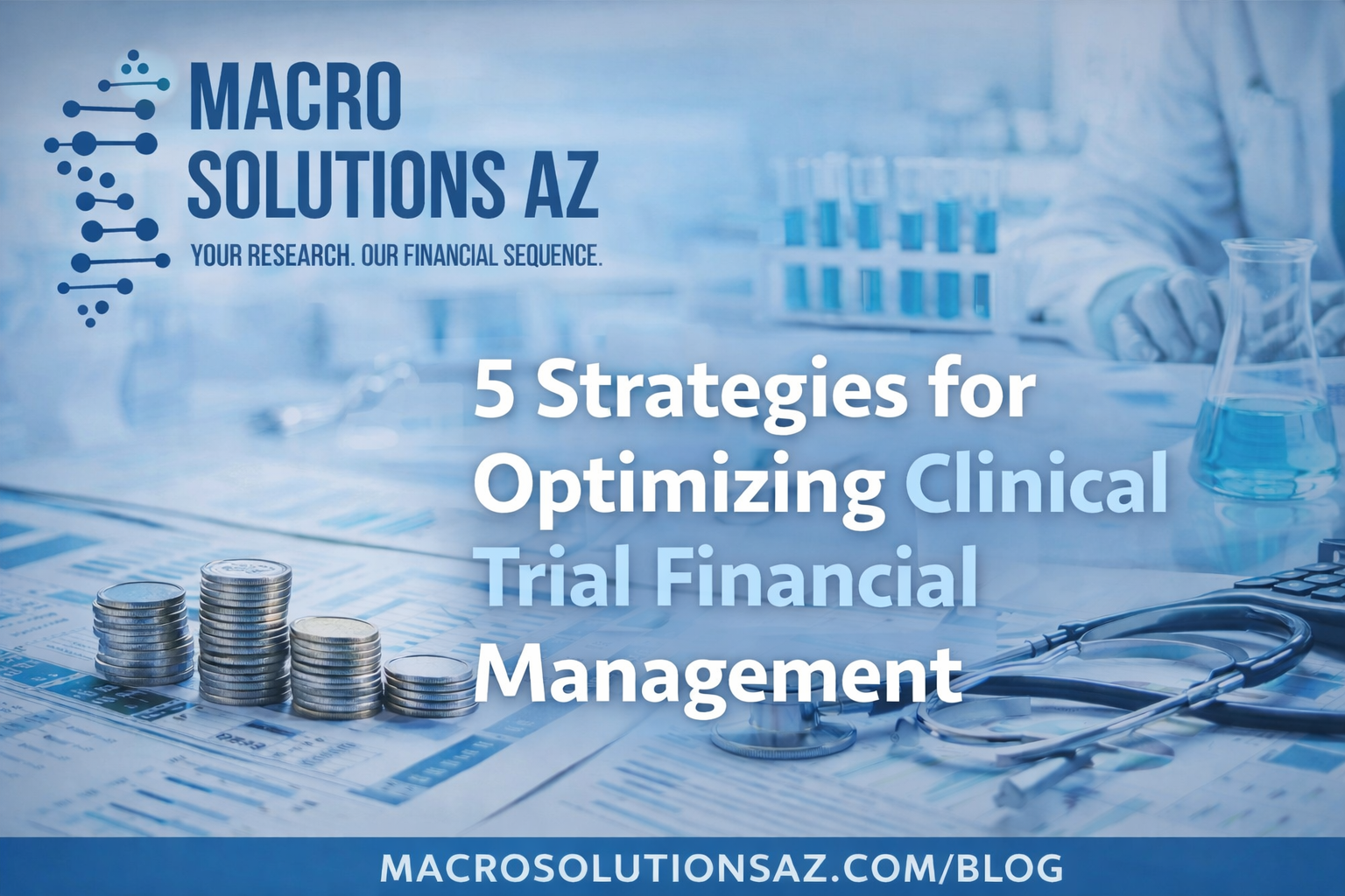 5 Strategies for Optimizing Clinical Trial Financial Management